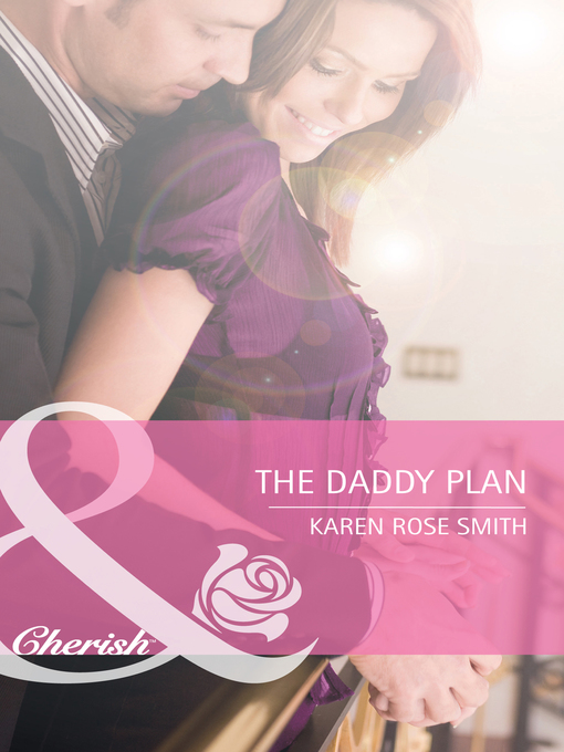 Title details for The Daddy Plan by Karen Rose Smith - Available